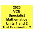 *2023 VCE Specialist Mathematics Units 1 and 2 Trial Exam 2